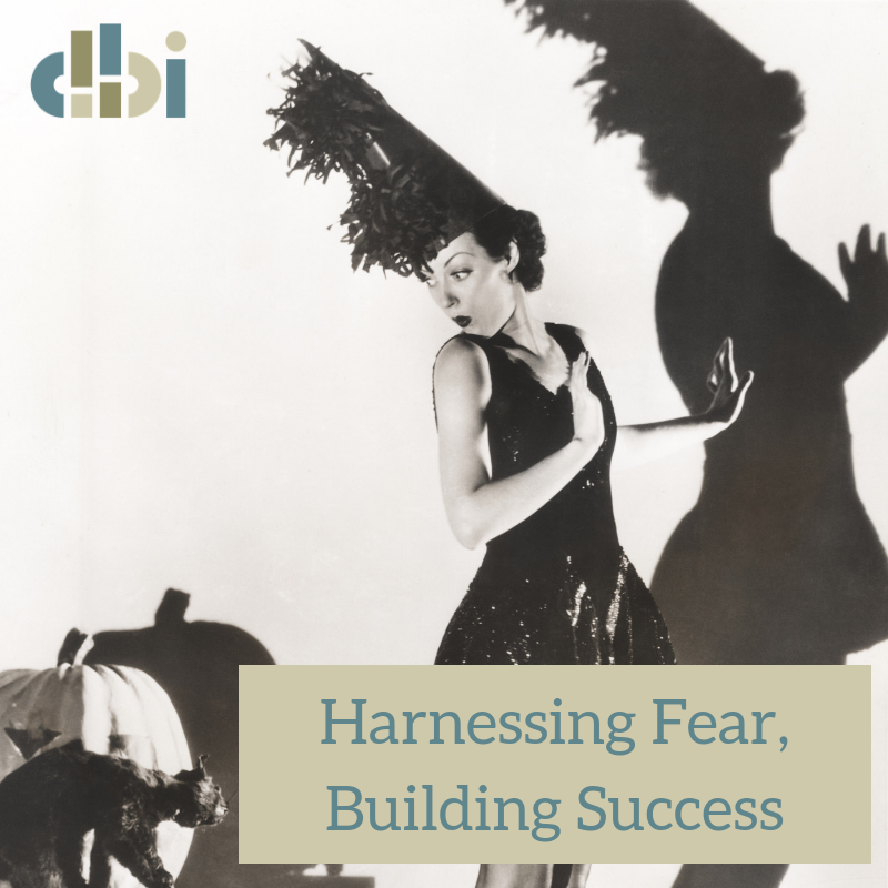 harnessing fear, building success