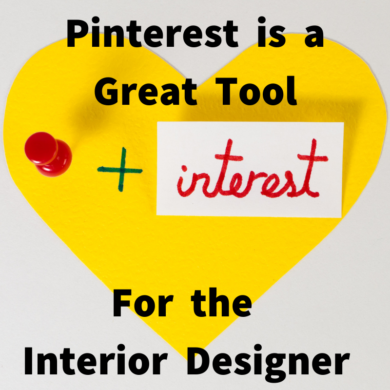 Pinterest is a great tool for the Interior Designer!