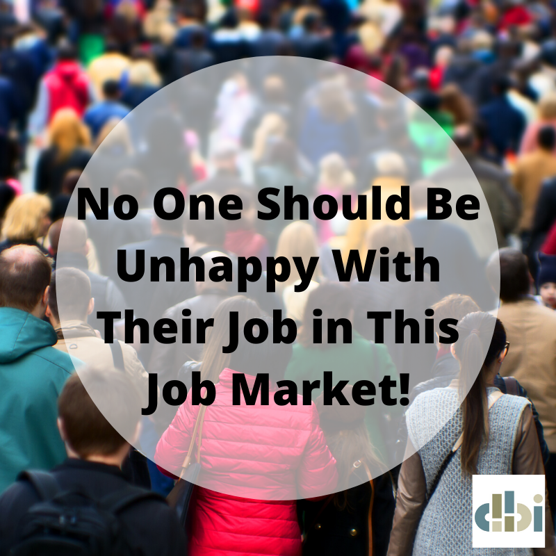 In This Market, No One Should Be Unhappy in Their Job