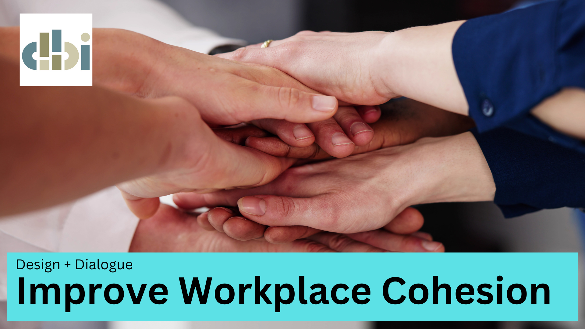 Improve Workplace Cohesion