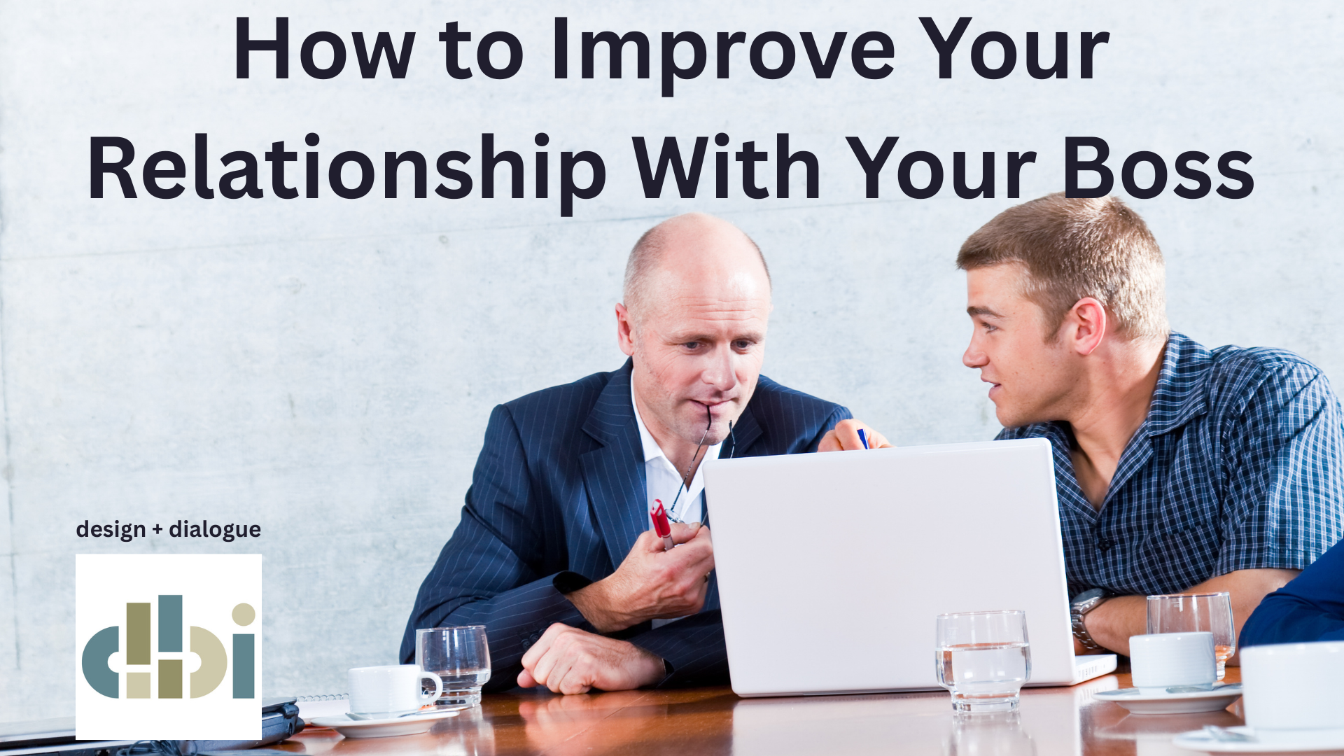 How To Improve Your Relationship With Your Boss