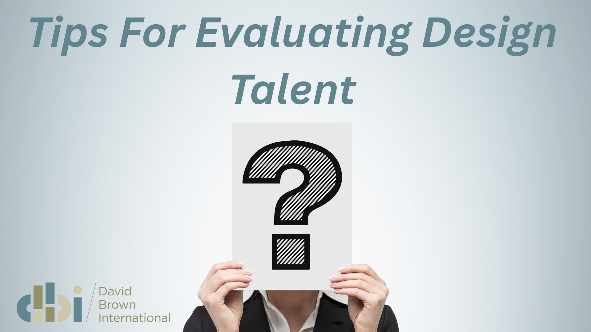 Tips For Evaluating Design Talent