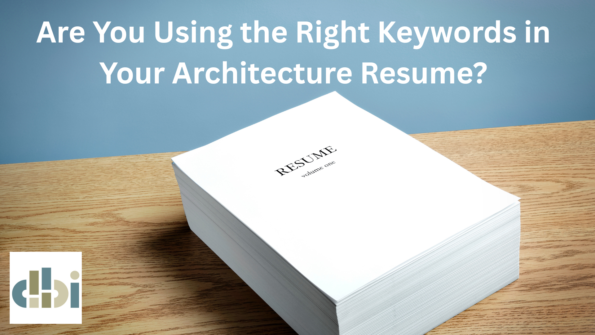 Are You Using the Right Keywords in Your Architecture Resume