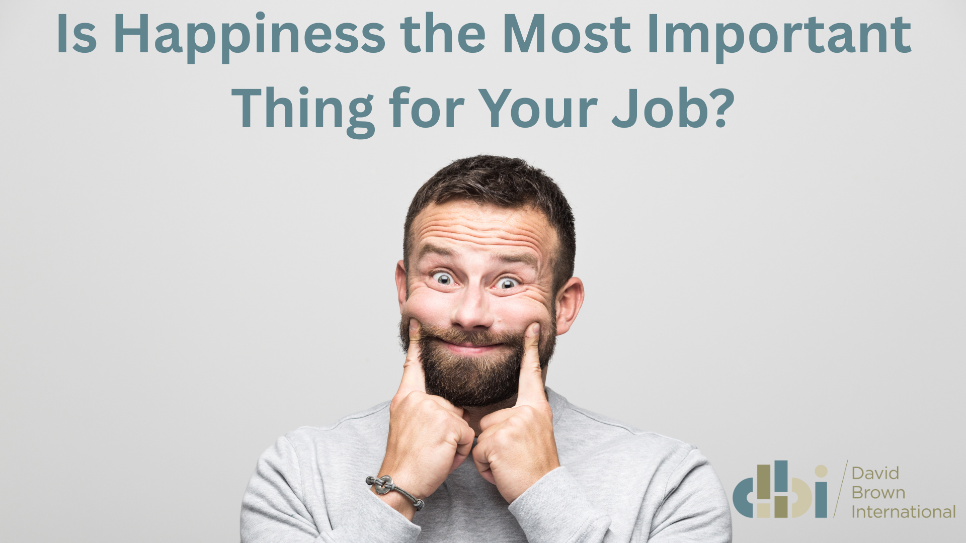 Is Happiness the Most Important Thing for Your Job