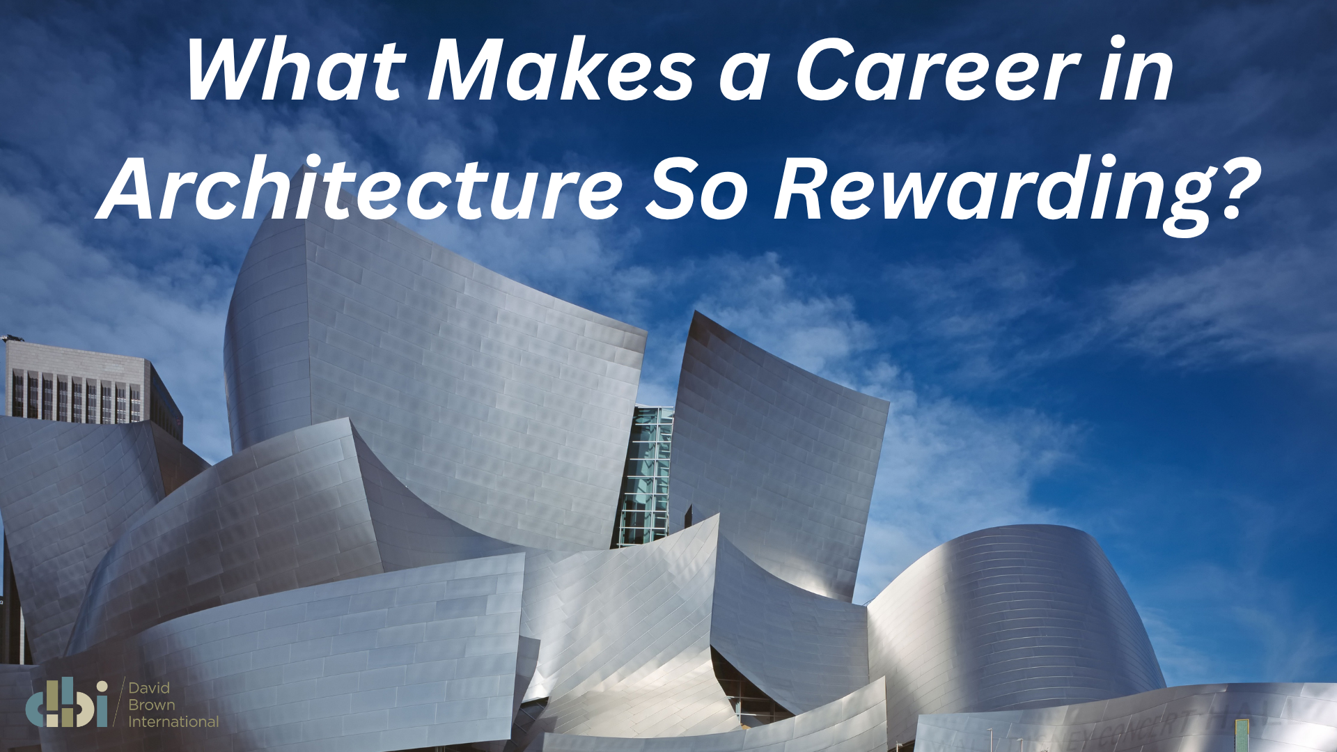 What Makes a Career in Architecture So Rewarding