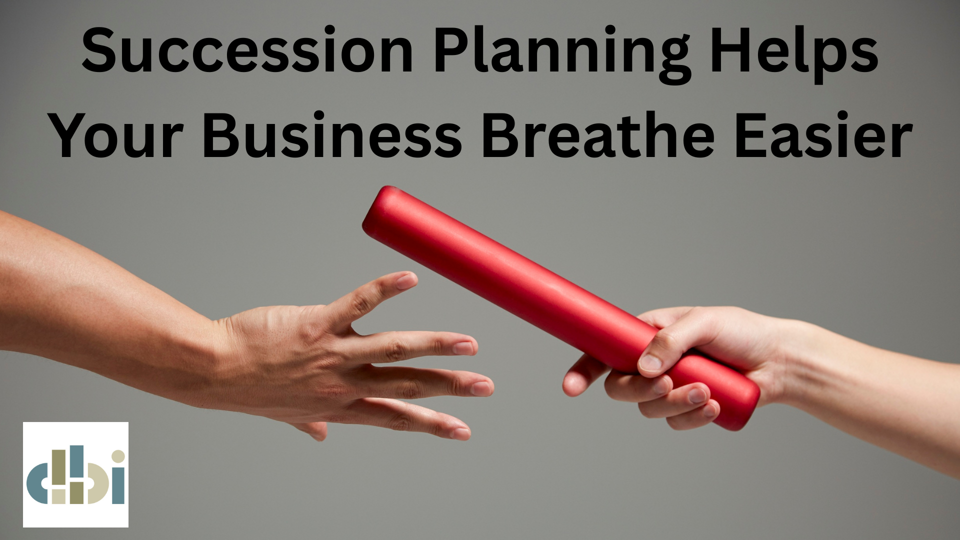 Succession Planning Helps Your Business Breathe Easier