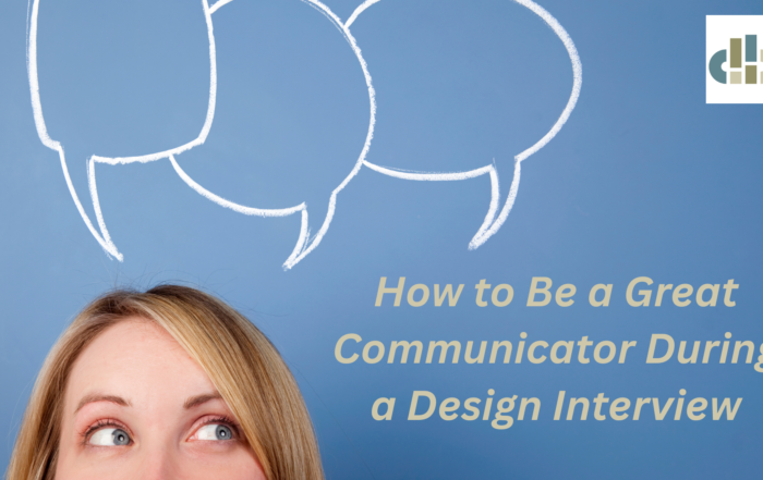 How to Be a Great Communicator During a Design Interview