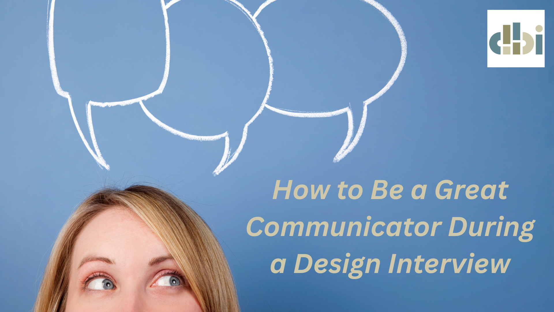 How to Be a Great Communicator During a Design Interview How to Be a Great Communicator During a Design Interview