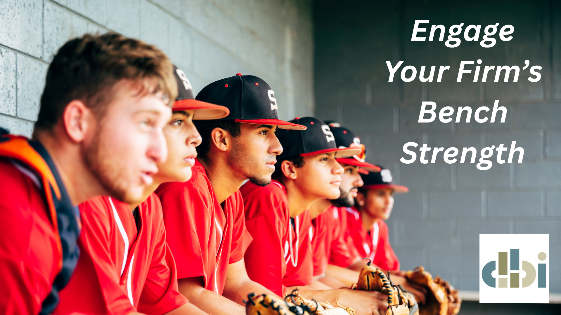 Engage Your Firm’s Bench Strength