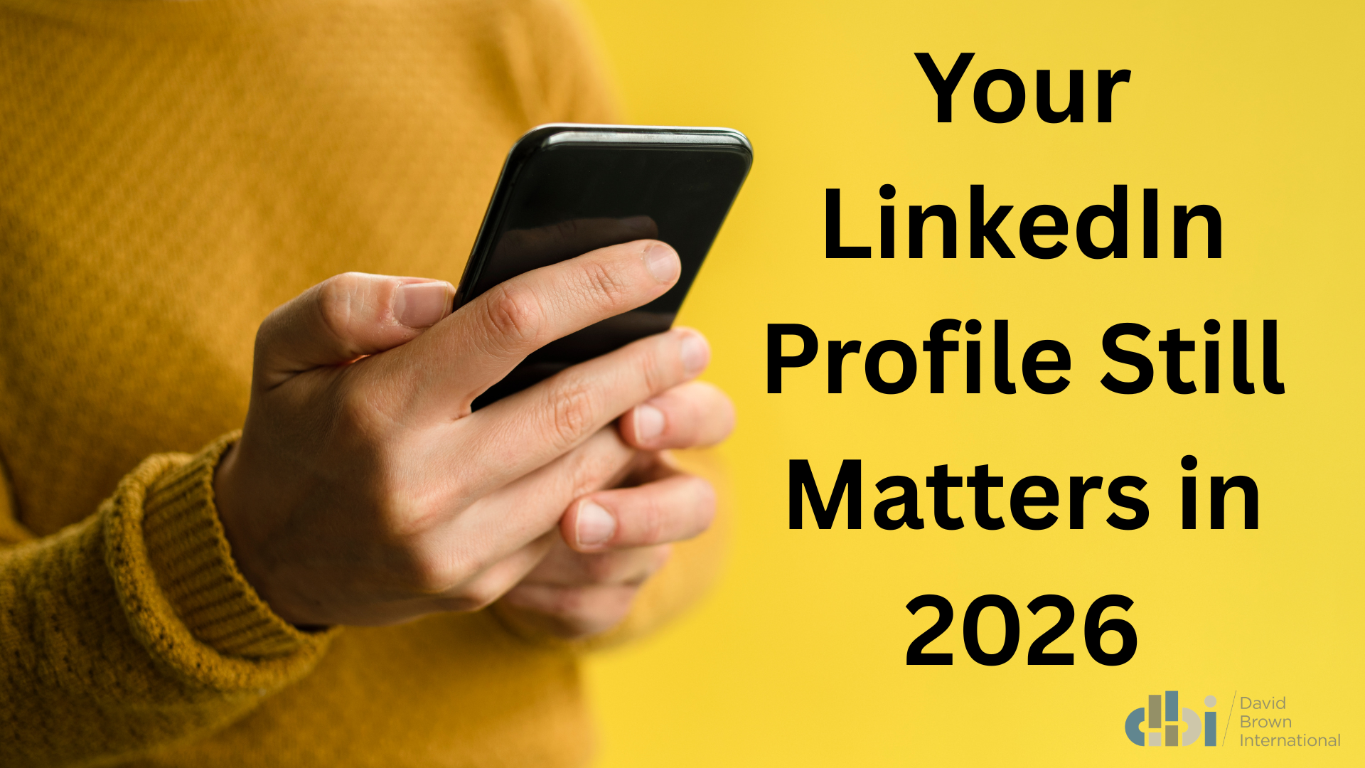 Your LinkedIn Profile Still Matters in 2026