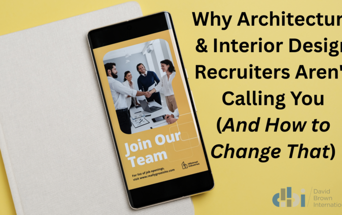 Why Architecture & Interior Design Recruiters Aren't Calling You (And How to Change That)