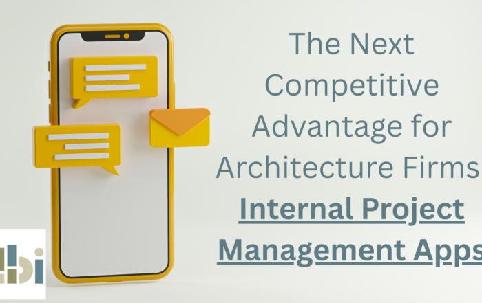 The Next Competitive Advantage for Architecture Firms Internal Project Management Apps